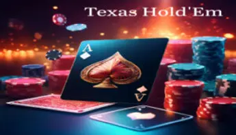 Texas Hold’em – เกมโป๊กเกอร์ยอดนิยมระดับโลก